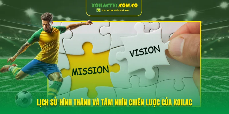 Lịch sử hình thành và tầm nhìn chiến lược của Xoilac TV