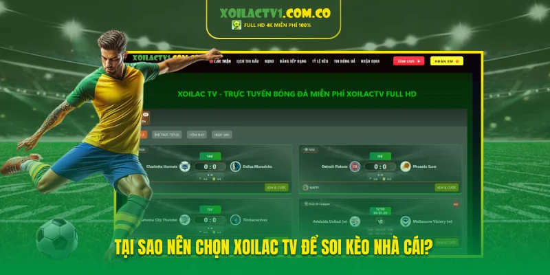 Tại sao nên chọn Xoilac TV để soi kèo nhà cái?